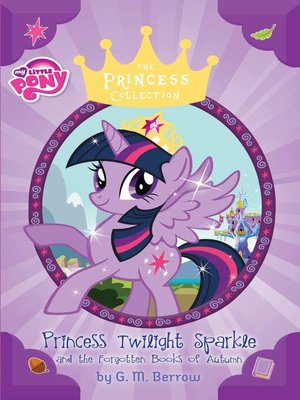 cover image of Twilight Sparkle and the Forgotten Books of Autumn